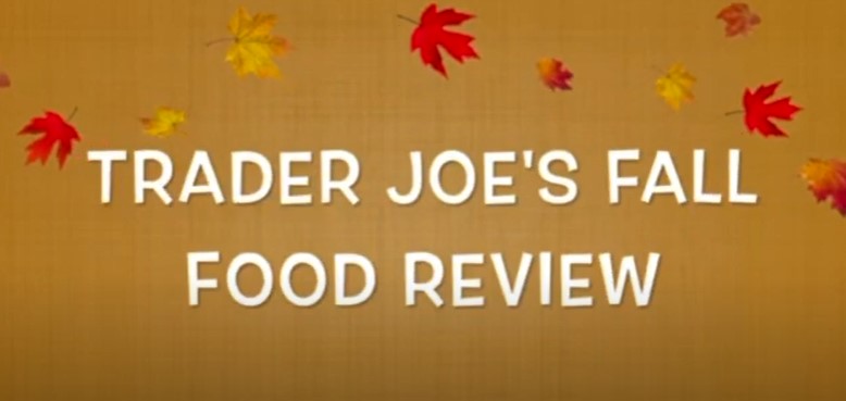 Video review: Trader Joes fall foods put to the test